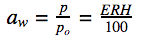 Formula for water activity and relative humidity.